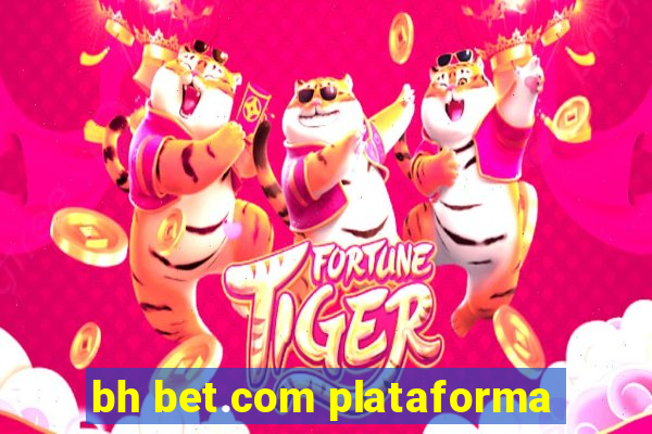 bh bet.com plataforma